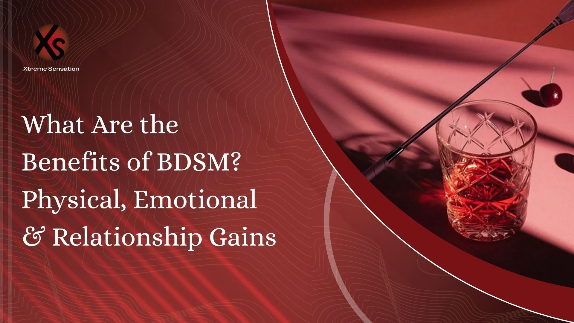 What Are the Benefits of BDSM? Physical, Emotional & Relationship Gain